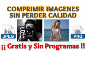 Comprimir imágenes sin perder calidad gratis y sin programas