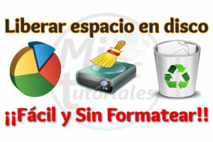 Como liberar espacio en disco sin formatear