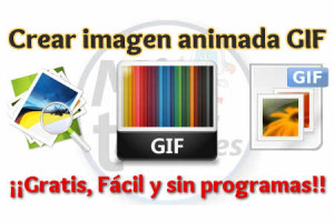 Crear imágenes animadas GIF sin programas
